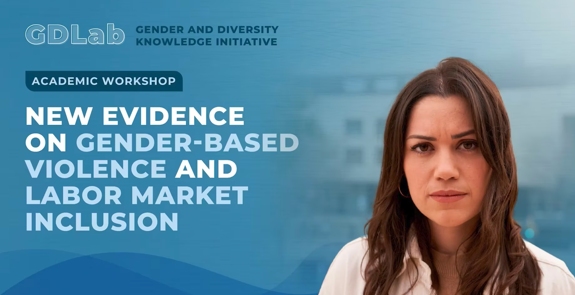 Academic workshop: New Evidence on Gender-Based Violence and Labor Market Inclusion